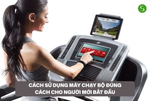 Cách sử dụng máy chạy bộ đúng cách cho người mới bắt đầu