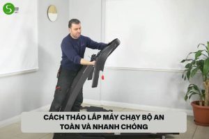 Cách tháo lắp máy chạy bộ an toàn và nhanh chóng